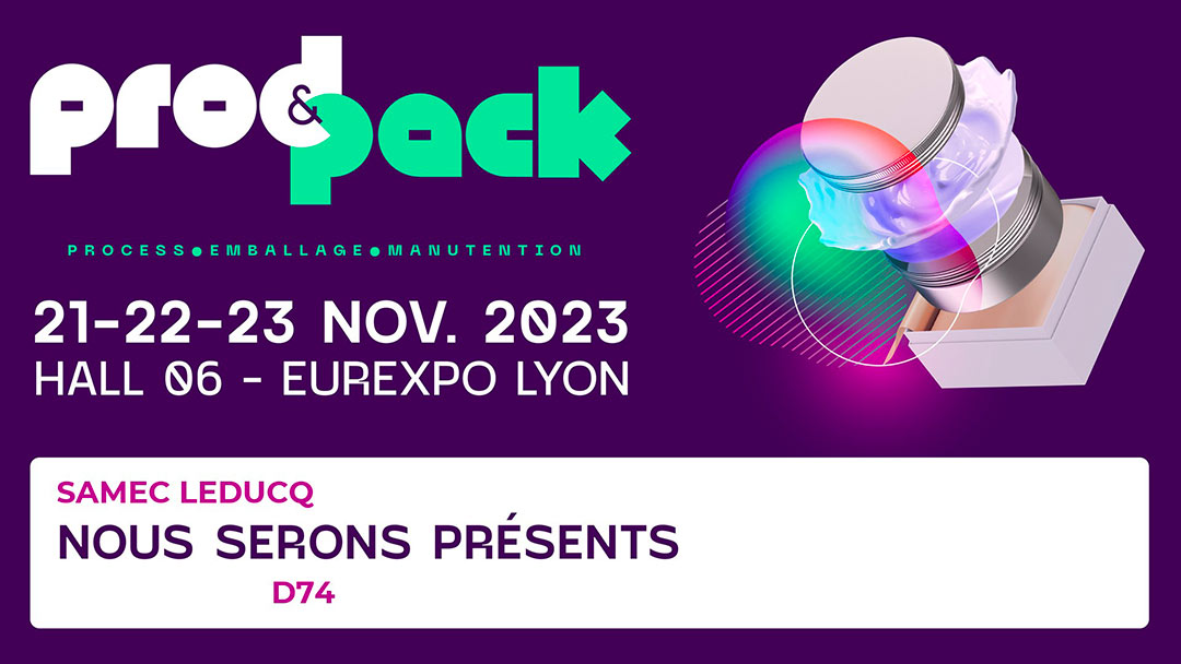 Leducq vous attend au salon Pro & Pack 2023 du 21 au 23 novembre 2023 à Lyon